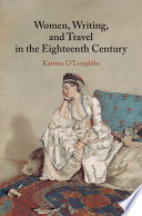 Women, writing, and travel in the eighteenth century /