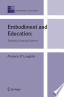 Embodiment and education : exploring creatural existence /