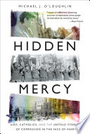 Hidden Mercy : AIDS, Catholics, and the Untold Stories of Compassion in the Face of Fear.