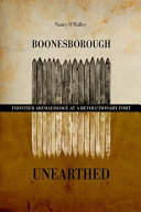 Boonesborough unearthed : frontier archaeology at a Revolutionary fort /