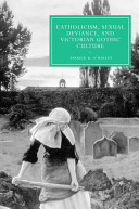 Catholicism, sexual deviance, and Victorian Gothic culture /