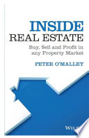 Inside real estate : buy, sell and profit in any property market /