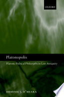 Platonopolis : Platonic political philosophy in late antiquity /