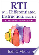 RTI with differentiated instruction, grades K-5 : a classroom teacher's guide /