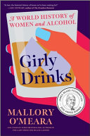 Girly drinks : a world history of women and alcohol /