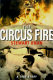 The circus fire : a true story /