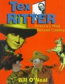 Tex Ritter : America's most beloved cowboy /