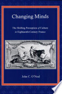 Changing minds : the shifting perception of culture in eighteenth-century France /