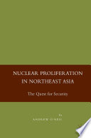 Nuclear Proliferation in Northeast Asia : The Quest for Security /