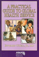 A practical guide to global health service /