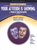 Your Attitude Is Showing: A Primer of Human Relations, Tenth Edition /