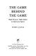 The game behind the game : high pressure, high stakes in television sports /