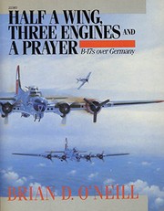 Half a wing, three engines, and a prayer : B-17s over Germany /