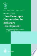 User-developer cooperation in software development : building common ground and usable systems /