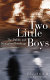 Two little boys : an account of the Dublin & Monaghan bombings and their aftermath /