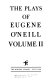 The plays of Eugene O'Neill.