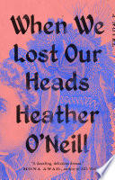 When we lost our heads /
