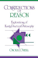 Constructions of reason : explorations of Kant's practical philosophy /