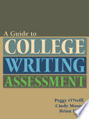 A guide to college writing assessment /