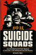 Suicide squads : Axis and Allied special attack weapons of World War II : their development and their missions /