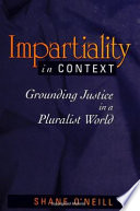 Impartiality in context : grounding justice in a pluralist world /