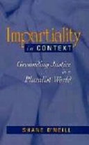 Impartiality in context : grounding justice in a pluralist world /