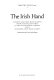 The Irish hand : scribes and their manuscripts from the earliest times to the seventeenth century : with an exemplar of Irish scripts /