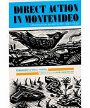 Direct action in Montevideo : Uruguayan anarchism, 1927-1937 /