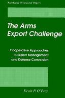 The arms export challenge : cooperative approaches to export management and defense conversion /