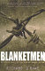 Blanketmen : an untold story of the H-Block hunger strike /