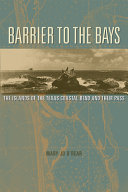 Barrier to the bays : the islands of the Coastal Bend and their pass /