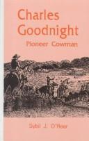 Charles Goodnight, pioneer cowman /