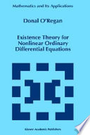 Existence theory for nonlinear ordinary differential equations /