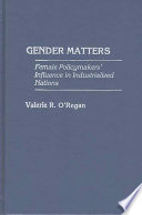 Gender matters : female policymakers' influence in industrialized nations /