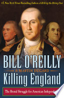 Killing England : the brutal struggle for American independence /