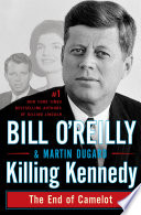 Killing Kennedy : the end of Camelot /