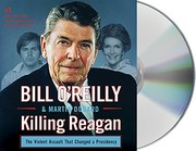 Killing Reagan : the violent assault that changed a presidency /