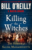 Killing the witches : the horror of Salem, Massachusetts /
