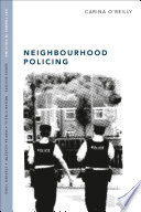 Neighbourhood Policing : Context, Practices and Challenges /