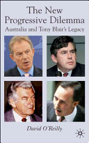 The new progressive dilemma : Australia and Tony Blair's legacy /