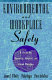 Environmental and workplace safety : a guide for university, hospital, and school managers /