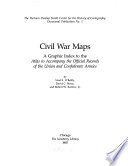 Civil War maps : a graphic index to the Atlas to accompany the official records of the Union and Confederate armies /
