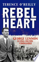 Rebel heart : George Lennon : flying column commander /