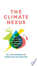 The climate nexus : water, food, energy and climate in a changing world /