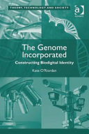 The genome incorporated : constructing biodigital identity /