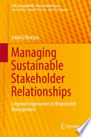Managing sustainable stakeholder relationships : corporate approaches to responsible management /