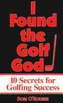 I found the golf God : 10 secrets for golfing success /