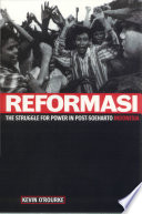 Reformasi : the struggle for power in post-Soeharto Indonesia /