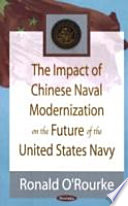 The impact of Chinese naval modernization on the future of the United States Navy /