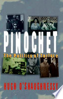 Pinochet : the politics of torture /